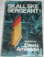 Skall ske, sergeant! : [roman]