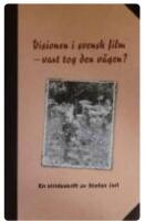 Visionen i svensk film - vart tog den v&auml;gen?