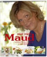 Mat med Maud : l&auml;ttlagat f&ouml;r alla tillf&auml;llen