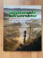 Inspirerande Infrastruktur, Framg&aring;ngsnycklar i anl&auml;ggningsprojekt