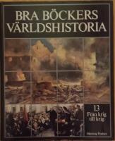 Bra B&ouml;ckers V&auml;rldshistoria band 13 Fr&aring;n krig till krig 1914-1945