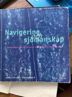 Navigering och sj&ouml;manskap : [f&ouml;r fritidsb&aring;tar inomsk&auml;rs och utomsk&auml;rs]
