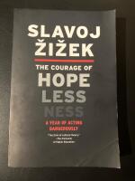The courage of hopelessness - A year of acting dangerously
