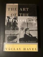 The art of the impossible : politics as morality in practice