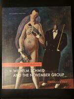 Embattled paths of modernity : Wilhelm Schmid and the November Group