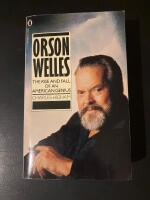 Orson Welles : the rise and fall of an American genius