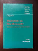 Meditations on first philosophy : With selections from the Objections and Replies