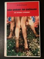 D&auml;r gr&auml;set &auml;r gr&ouml;nare - en studie i otrohet