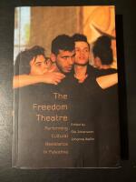 The freedom theatre : Performing cultural resistance in Palestine