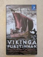 Vikingafurstinnan : en historisk roman om Ingegerd - vikingatidens m&auml;ktigaste kvinna