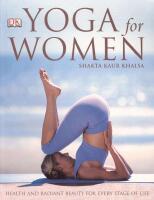  Yoga for Women: Health and Radiant Beauty for Every Stage of Life