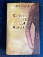 K&auml;rleken till Sofia Karlsson : roman