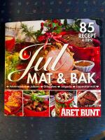 Jul mat & bak : 85 recept & tips! : adventbakat, julbord, gl&ouml;ggfest, julgodis, uppesittarmat