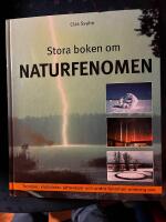 Stora boken om naturfenomen  : tromber, klotblixtar, j&auml;ttev&aring;gor och andra fenomen omkring oss