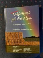 Ny smak av kafferepet p&aring; &Ouml;sterlen : 44 recept - 8 m&auml;ns tankar
