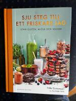 Sju steg till ett friskare jag : utan gluten, mj&ouml;lk och socker