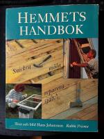 Hemmets handbok : snickra, m&aring;la, reparera sj&auml;lv