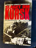 Slaget om Kursk : historiens st&ouml;rsta pansarslag