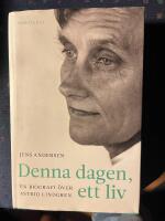 Denna dagen, ett liv : en biografi &ouml;ver Astrid Lindgren