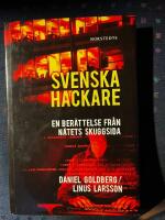 Svenska hackare : en berättelse från nätets skuggsida