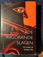 De avg&ouml;rande slagen. D. 1, Fr&aring;n antiken till Hastings 1066