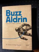 Buzz Aldrin : Vart tog du v&auml;gen i myllret?