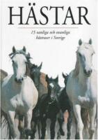 H&auml;star : 16 vanliga och ovanliga h&auml;straser i Sverige