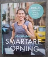 Smartare l&ouml;pning : 100 hacks f&ouml;r roligare rundor och b&auml;ttre tr&auml;ning