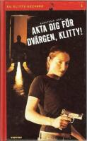Akta dig f&ouml;r dv&auml;rgen, Klitty!