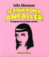 Sexpuckona anfaller! : avsnoppande svar p&aring; dumma sexinviter