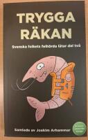 Trygga r&auml;kan : svenska folkets felh&ouml;rda l&aring;tar del tv&aring;