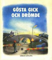 G&ouml;sta gick och dr&ouml;mde