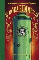 Döda rummet : Strindbergs sista drömspel