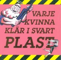 Varje kvinna kl&auml;r i svart plast