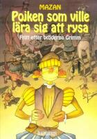Pojken som ville l&auml;ra sig att rysa : fritt efter br&ouml;derna Grimm