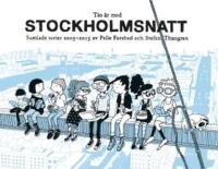 Tio &aring;r med Stockholmsnatt : samlade serier 2005 - 2015