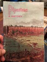 Pipestone - A history of Pipestone National Monument Minnesota