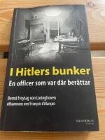 I Hitlers bunker : en officer som var d&auml;r ber&auml;ttar 23 juli 1944-29 april 1945