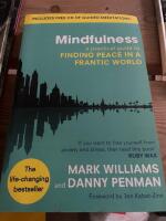 Mindfulness : a practical guide to finding peace in a frantic world