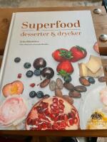 Superfood : desserter och drycker