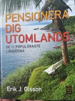 Pensionera dig utomlands : de 11 popul&auml;raste l&auml;nderna