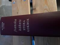 Franska k&ouml;kets stora kokbok : teknik och hemligheter