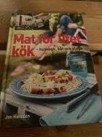 Mat f&ouml;r litet k&ouml;k : husvagn, b&aring;t och stuga