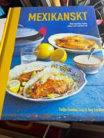 Mexikanskt: &Auml;kta burritos, tacos, salsor och mycket mer