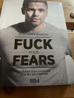 Fuck your fears : utmana dina r&auml;dslor och bli en vinnare