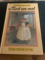 Mest om mat : f&ouml;dan fordom och nu