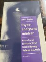 Psykoanalysens m&ouml;drar : Helene Deutsch, Karen Horney, Anna Freud och Melanie Klein