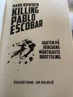 Killing Pablo Escobar : jakten p&aring; v&auml;rldens m&auml;ktigaste brottsling