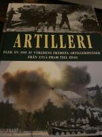 Artilleri : fler &auml;n 300 av v&auml;rldens fr&auml;msta artilleripj&auml;ser fr&aring;n 1914 fram till idag