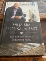 S&auml;lja bra eller s&auml;lja b&auml;st : hur du hittar nyckeln till kundens hj&auml;rta